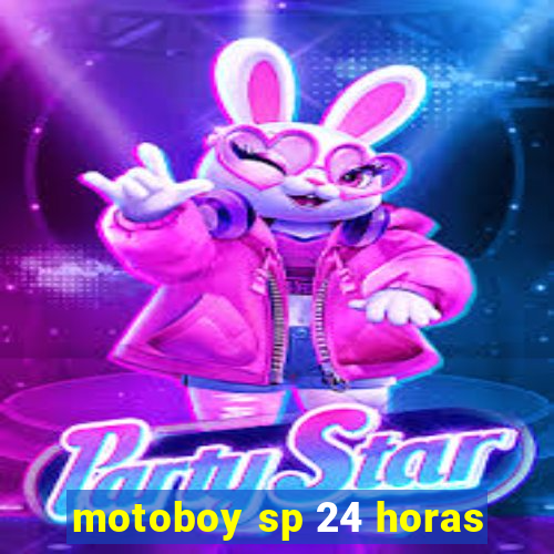 motoboy sp 24 horas